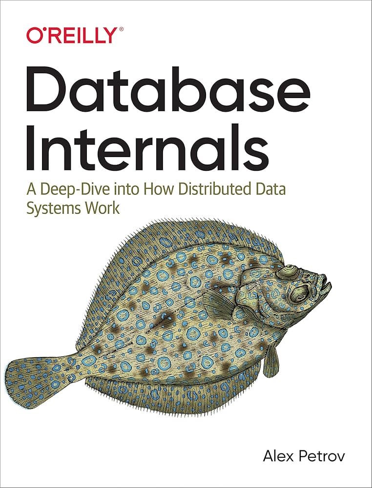 Database Internals: A Deep Dive into How Distributed Data ...