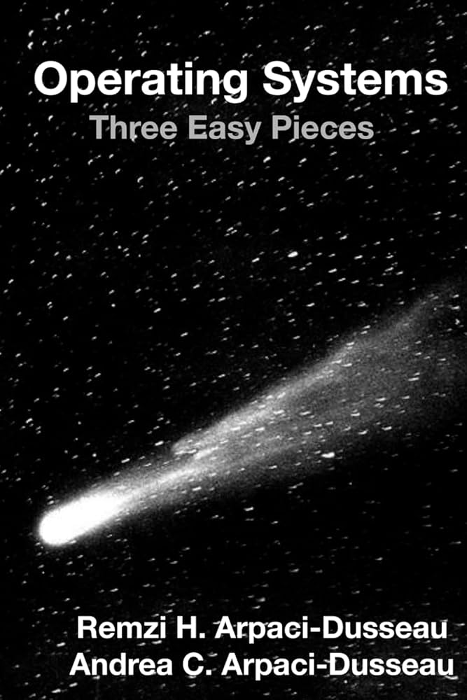 Operating Systems: Three Easy Pieces : Arpaci-Dusseau ...